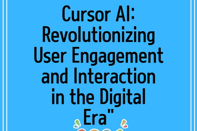 Cursor AI: Revolutionizing User Engagement and Interaction in the Digital Era”