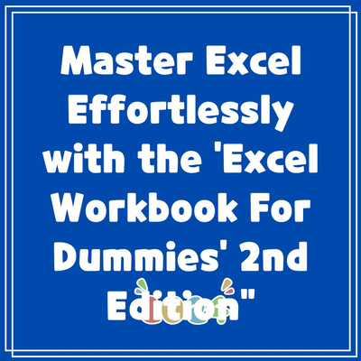 Master Excel Effortlessly with the ‘Excel Workbook For Dummies’ 2nd Edition”