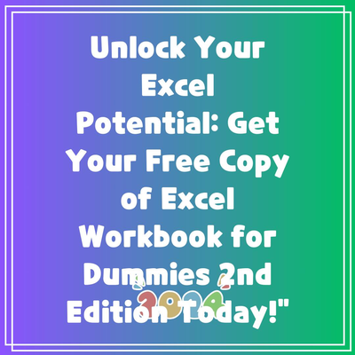 Unlock Your Excel Potential: Get Your Free Copy of Excel Workbook for Dummies 2nd Edition Today!”