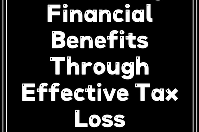 Maximizing Financial Benefits Through Effective Tax Loss Strategies”