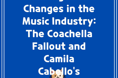 Challenges and Changes in the Music Industry: The Coachella Fallout and Camila Cabello’s Journey”