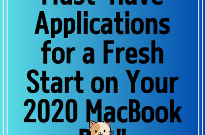 Must-Have Applications for a Fresh Start on Your 2020 MacBook Pro”