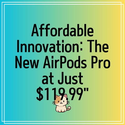 Affordable Innovation: The New AirPods Pro at Just 9.99″